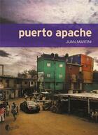 Couverture du livre « Puerto Apache » de Juan Martini aux éditions Asphalte