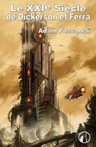 Couverture du livre « Le XXI siècle de Dickerson et Ferra » de Adam Possamai aux éditions Asgard