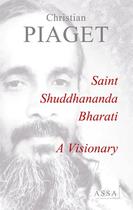 Couverture du livre « Saint Shuddhananda Bharati ; a visionary » de Bharati Shuddhananda aux éditions Assa