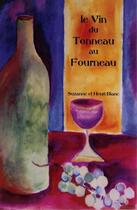 Couverture du livre « Le vin du tonneau au fourneau » de Henri Blanc et Suzanne Blanc aux éditions Henri Blanc