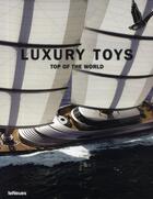 Couverture du livre « Luxury toys ; top of the world » de Patrice Farameh aux éditions Teneues - Livre