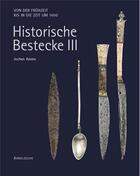 Couverture du livre « Historische bestecke 3 /allemand » de Amme Jochen aux éditions Arnoldsche