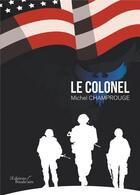 Couverture du livre « Le colonel » de Michel Champrouge aux éditions Baudelaire