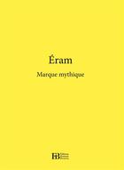 Couverture du livre « Eram ; marque mythique » de  aux éditions Les Peregrines