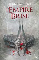 Couverture du livre « L'empire brisé : Intégrale Tomes 1 à 3 » de Mark Lawrence aux éditions Bragelonne