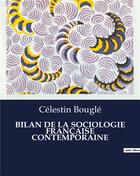 Couverture du livre « BILAN DE LA SOCIOLOGIE FRANÇAISE CONTEMPORAINE » de Celestin Bougle aux éditions Culturea