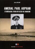Couverture du livre « L'amiral Paul Auphan » de Jean Laplane aux éditions Va Press