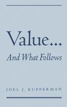 Couverture du livre « Value... and What Follows » de Kupperman Joel J aux éditions Oxford University Press Usa