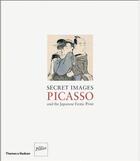 Couverture du livre « Secret images picasso and the japanese erotic print » de Museu Picasso aux éditions Thames & Hudson