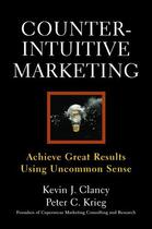 Couverture du livre « Counterintuitive Marketing » de Clancy Kevin J aux éditions Free Press