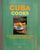 Couverture du livre « Cuba cooks ; recipes ans secrets from cuban paladares and their chefs » de  aux éditions Rizzoli