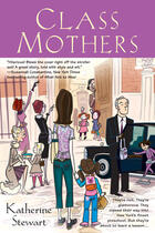 Couverture du livre « Class Mothers » de Stewart Katherine aux éditions Penguin Group Us