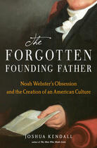 Couverture du livre « The Forgotten Founding Father » de Kendall Joshua aux éditions Penguin Group Us