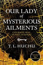 Couverture du livre « OUR LADY OF MYSTERIOUS AILMENTS » de T L Huchu aux éditions Tor Books