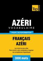 Couverture du livre « Vocabulaire Français-Azéri pour l'autoformation - 3000 mots » de Andrey Taranov aux éditions T&p Books