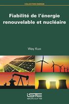 Couverture du livre « Fiabilité de l'énergie renouvelable et nucléaire » de Way Kuo aux éditions Iste