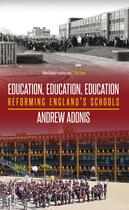 Couverture du livre « Education Education Education » de Adonis Andrew aux éditions Biteback Publishing Digital
