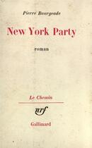 Couverture du livre « New york party » de Pierre Bourgeade aux éditions Gallimard