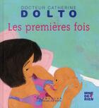 Couverture du livre « Les premières fois » de Catherine Dolto et Colline Faure-Poiree aux éditions Gallimard-jeunesse