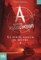 Couverture du livre « A comme association Tome 4 : le subtil parfum du soufre » de Pierre Bottero aux éditions Gallimard-jeunesse