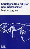 Couverture du livre « Nuit espagnole » de Christophe Ono-Dit-Biot et Adel Abdessemed aux éditions Folio