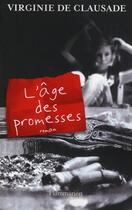 Couverture du livre « L'âge des promesses » de Virginie De Clausade aux éditions Flammarion