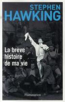 Couverture du livre « La brève histoire de ma vie » de Stephen William Hawking aux éditions Flammarion