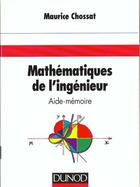 Couverture du livre « Aide memoire de mathematiques de l'ingenieur » de Maurice Chossat aux éditions Dunod