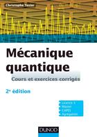 Couverture du livre « Mécanique quantique (2e édition) » de Christophe Texier aux éditions Dunod