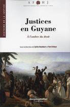 Couverture du livre « Justices en Guyane ; à l'ombre du droit » de Yerri Urban et Sylvie Humbert aux éditions Documentation Francaise