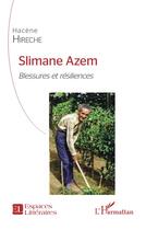 Couverture du livre « Slimane Azem, blessures et résiliences » de Hacene Hireche aux éditions L'harmattan