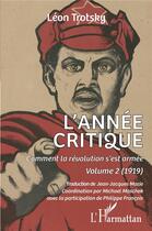 Couverture du livre « L'année critique Tome 2 : comment la revolution s'est armée (1919) » de Léon Trotsky aux éditions L'harmattan