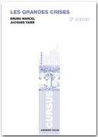 Couverture du livre « Les grandes crises ; 1873-1929-1973-2008 ? (9e édition) » de Bruno Marcel et Jacques Taieb aux éditions Armand Colin