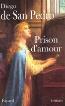 Couverture du livre « Prison d'amour » de San Pedro Diego aux éditions Fayard