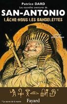 Couverture du livre « Lâche-nous les bandelettes » de Dard-P aux éditions Fayard