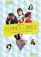Couverture du livre « Femmes libres ; elles ont osé être elles-mêmes ! » de Annette Marinat et Sophie Blitman aux éditions Fleurus