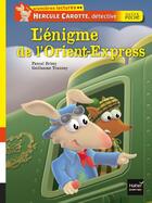 Couverture du livre « Hercule Carotte, détective T.3 ; l'énigme de l'Orient-Express » de Pascal Brissy et Guillaume Trannoy aux éditions Hatier