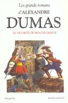 Couverture du livre « Le vicomte de Bragelonne Tome 2 » de Alexandre Dumas aux éditions Bouquins