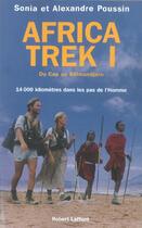 Couverture du livre « Africa trek ; 14 000 kilomètres dans les pas de l'homme » de Alexandre Poussin et Sonia Poussin aux éditions Robert Laffont