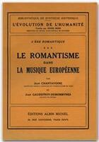 Couverture du livre « L'ère romantique t. 3 ; le romantisme dans la musique européenne » de Chantavoine Jean et Gaudeffroy-Demonbynes Jean aux éditions Albin Michel