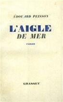 Couverture du livre « L'aigle de mer » de Edouard Peisson aux éditions Grasset