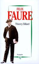 Couverture du livre « Félix Faure » de Thierry Billard aux éditions Julliard