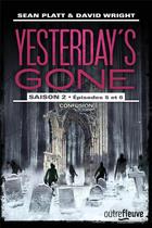 Couverture du livre « Yesterday's gone - saison 2 Tome 3 : épisodes 5 et 6 ; confusion » de David Wright et Sean Platt aux éditions Fleuve Editions