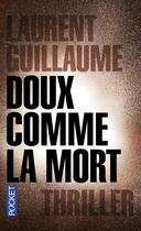 Couverture du livre « Doux comme la mort » de Laurent Guillaume aux éditions Pocket