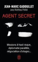 Couverture du livre « Agent secret » de Jean-Marc Gadoullet aux éditions J'ai Lu