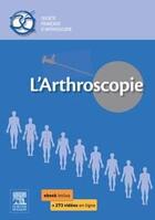 Couverture du livre « L'arthroscopie » de Christophe Hulet et Jean-Francois Potel aux éditions Elsevier-masson