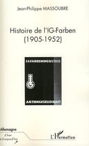 Couverture du livre « Histoire de l'IG-Farben (1905-1952) » de Jean-Philippe Massoubre aux éditions L'harmattan