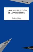 Couverture du livre « Le droit constitutionnel de la V République (11e édition) » de Michel Lascombe aux éditions L'harmattan