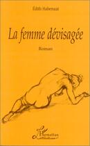 Couverture du livre « La femme dévisagée » de Edith Habersaat aux éditions Editions L'harmattan