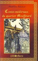 Couverture du livre « Contes médievaux du quartier Mouffetard » de Marie-Line Balzamont aux éditions L'harmattan